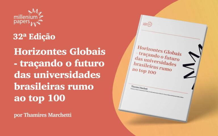 Horizontes Globais  - traçando o futuro das universidades  brasileiras rumo ao top 100